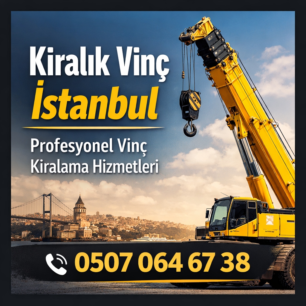 Kiralık Vinç Fiyatları 2026: Saatlik, Günlük, Haftalık ve Aylık Güncel Fiyat Listesi